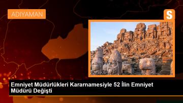 Emniyet Müdürlükleri Kararnamesiyle 52 İlin Emniyet Müdürü Değişti