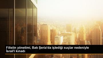 Filistin Yönetimi, İsrail’i Batı Şeria’da işlediği suçlar nedeniyle kınadı