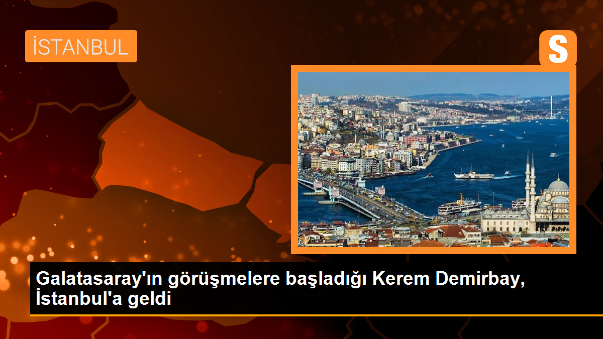Galatasaray, Kerem Demirbay’ı İstanbul’a getirdi