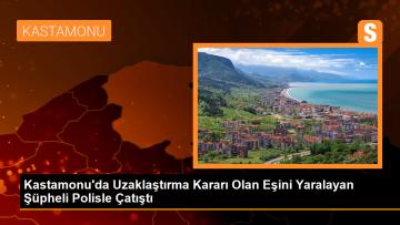 Kastamonu’da Uzaklaştırma Kararı Olan Eşini Yaralayan Şüpheli Polisle Çatıştı