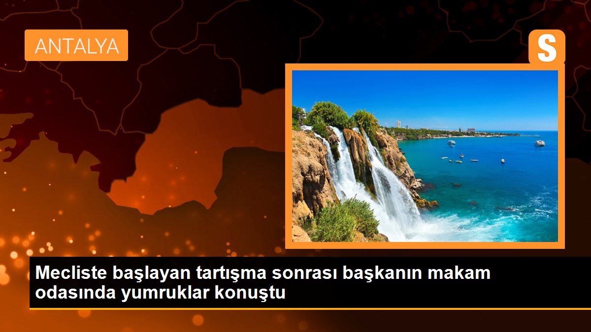 Mecliste başlayan tartışma sonrası başkanın makam odasında yumruklar konuştu