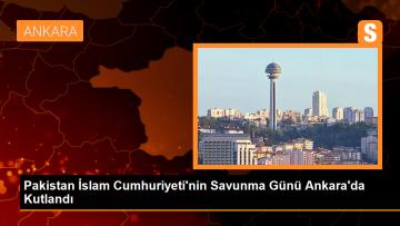 Pakistan İslam Cumhuriyeti’nin ‘Savunma Günü’ Ankara’da kutlandı